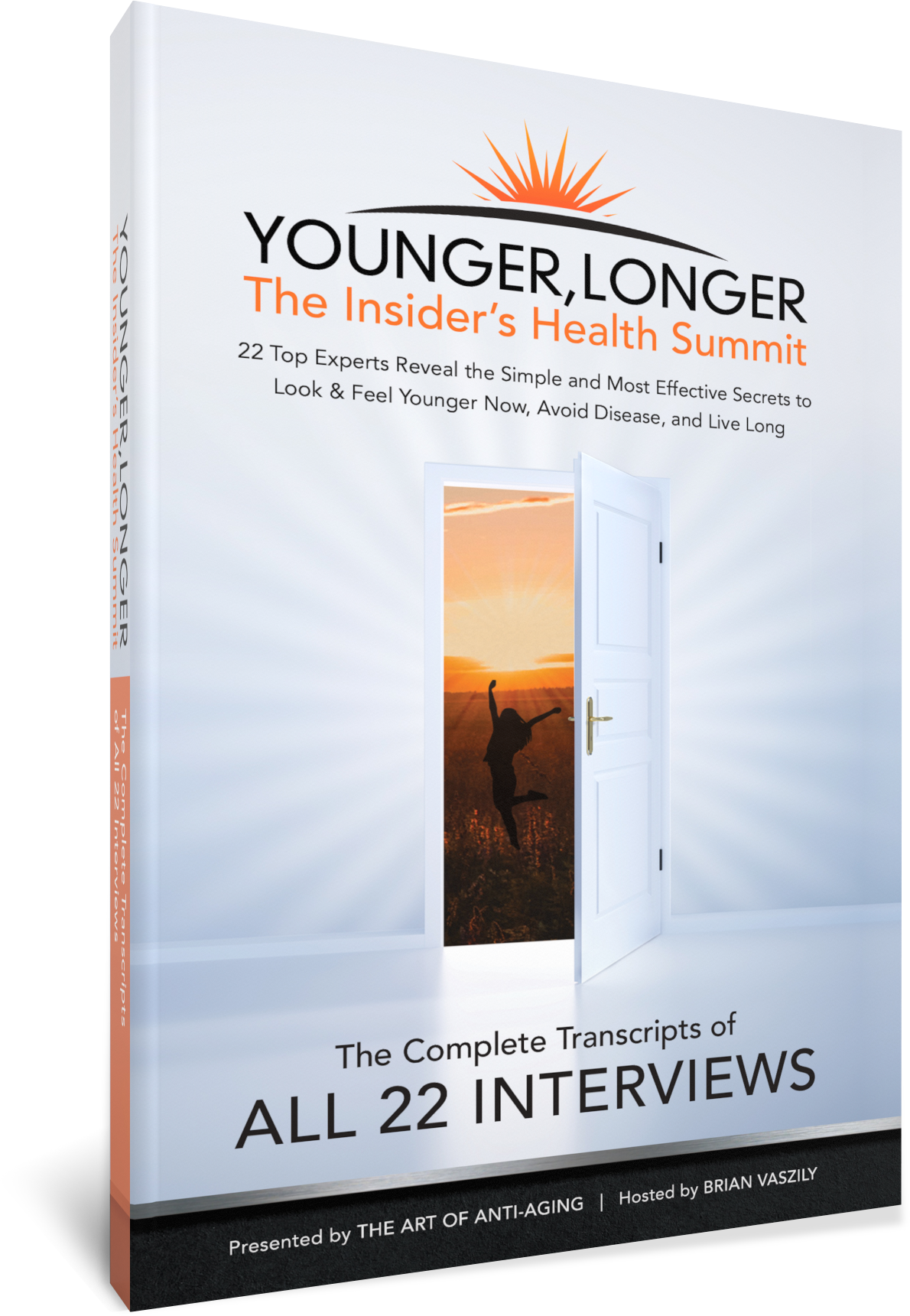 Cover of Younger, Longer: The Insider's Health Summit 22 Interview Transcripts book