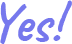the word yes!